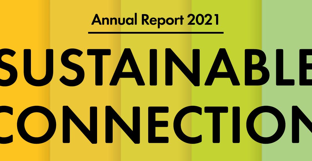 Annual Report 2021: Sustainable Connection